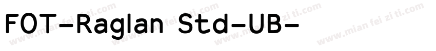 FOT-Raglan Std-UB字体转换